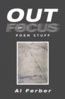 Out of Focus : Poem Stuff - eBook