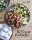 Flavors of the Southeast Asian Grill - eBook