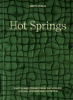 Hot Springs : Photos and Stories of How the World Soaks, Swims, and Slows Down - Book