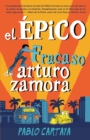 El epico fracaso de Arturo Zamora - eBook