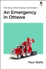 An Emergency in Ottawa : The Story of the Convoy Commission - eBook