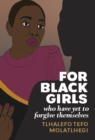 For Black Girls : Who have yet to forgive themselves - eBook