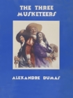 The Three Musketeers (Original Classic Edition) : The Original 1844 Unabridged and Complete Edition - eBook