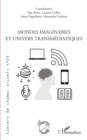 Mondes imaginaires et univers transmediatiques - eBook
