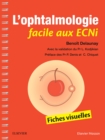 L'ophtalmologie facile aux ECNi : Fiches visuelles - eBook