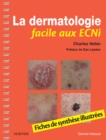 La dermatologie facile aux ECNi : Fiches de synthese illustrees - eBook