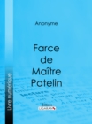 Farce de Maitre Pierre Pathelin - eBook