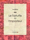 Le Tartuffe ou l'Imposteur - eBook