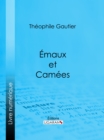 Emaux et Camees - eBook