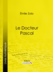 Le docteur Pascal - eBook