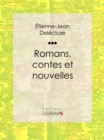 Romans, contes et nouvelles - eBook