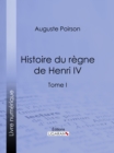 Histoire du regne de Henri IV - eBook