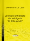 Journal ecrit a bord de la fregate "la Belle-poule" - eBook