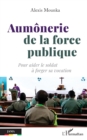 Aumonerie de la force publique : Pour aider le soldat a forger sa vocation - eBook