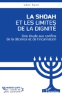 La Shoah et les Limites de la dignite : Une etude aux confins de la decence et de l'incarnation - eBook