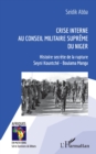 Crise interne au Conseil Militaire Supreme du Niger : Histoire secrete de la rupture Seyni Kountche - Boulama Manga - eBook