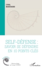 Self-defense : savoir se defendre en 10 points cles - eBook