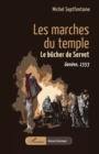 Les marches du temple : Le bucher de Servet. Geneve, 1553 - eBook