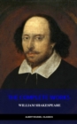 William Shakespeare: The Complete Works of William Shakespeare - eBook