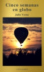 Cinco semanas en globo by Julio Verne (A to Z Classics) - eBook