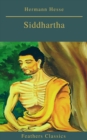 Siddhartha (Best Navigation, Active TOC)(Feathers Classics) - eBook