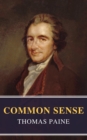 Common Sense (Annotated): The Origin and Design of Government - eBook