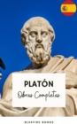 Platon: Obras Completas : La Coleccion Definitiva de Clasicos Filosoficos - eBook