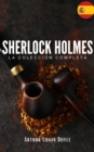 Sherlock Holmes: La coleccion completa (Clasicos de la literatura) : Descubre los Misterios del Detective mas Famoso del Mundo - eBook