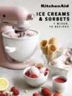 KitchenAid: Ice Creams & Sorbets : 1 Mixer, 70 Recipes - Book