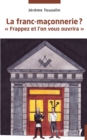 La franc-maconnerie ? : "Frappez et l'on vous ouvrira" - eBook