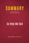 Summary: So Help Me God - eBook