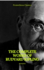 The Complete Works of Rudyard Kipling (Illustrated) (Prometheus Classics) - eBook