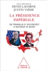 La Presidence imperiale : De Franklin D. Roosevelt a George W. Bush - eBook