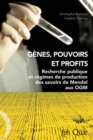 Genes, pouvoirs et profits : Recherche publique et regimes de production des savoirs de Mendel aux OGM - eBook