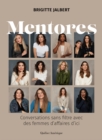 Mentores : conversations sans filtre avec des femmes d'affaires d'ici - eBook