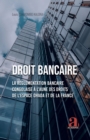 Droit bancaire : La Reglementation bancaire congolaise a l'aune des droits de l'espace OHADA et de la France - eBook