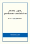 Arsene Lupin, gentleman-cambrioleur - eBook