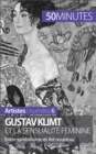 Gustav Klimt et la sensualite feminine : Entre symbolisme et Art nouveau - eBook
