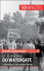 Le scandale du Watergate : L'affaire qui a fait tomber Nixon - eBook