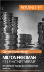 Milton Friedman et le monetarisme : Un liberal en marge du keynesianisme ambiant - eBook