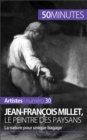 Jean-Francois Millet, le peintre des paysans : La nature pour unique bagage - eBook