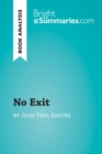 No Exit by Jean-Paul Sartre (Book Analysis) : Detailed Summary, Analysis and Reading Guide - eBook