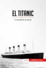 El Titanic : Un transatlantico de leyenda - eBook