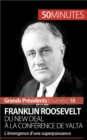 Franklin Roosevelt. Du New Deal a la conference de Yalta : L'emergence d'une superpuissance - eBook