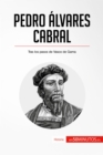 Pedro Alvares Cabral : Tras los pasos de Vasco de Gama - eBook