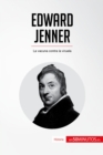 Edward Jenner : La vacuna contra la viruela - eBook