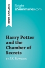 Harry Potter and the Chamber of Secrets by J.K. Rowling (Book Analysis) : Detailed Summary, Analysis and Reading Guide - eBook