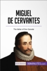 Miguel de Cervantes : The father of Don Quixote - eBook