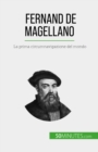 Fernand de Magellano : La prima circumnavigazione del mondo - eBook
