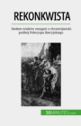Rekonkwista : Siedem wiekow zmagan o chrzescijanski podboj Polwyspu Iberyjskiego - eBook